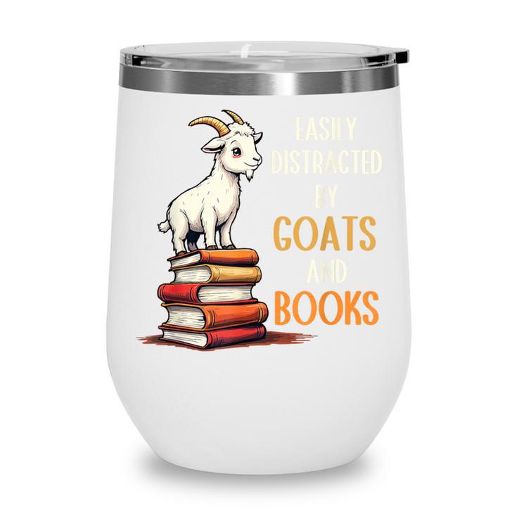 Easily Distracted By Goats And Books Goats And Book Reading Wine Tumbler