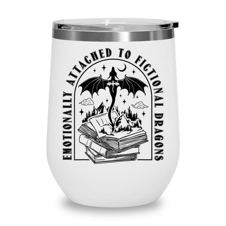 Emotionally Attached To Fictional Dragons Books Lover Wine Tumbler