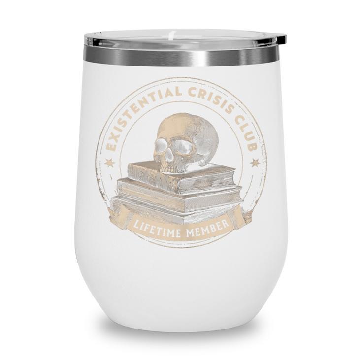 Existential Crisis Club Lifetime Member Skull And Books Wine Tumbler