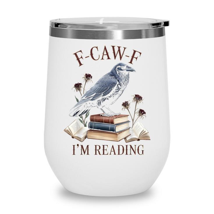 F-CAW-F Crow Book Lover Reader Gothic Humor Wine Tumbler F-CAW-F Crow Book Lover Reader Gothic Humor Wine Tumbler
