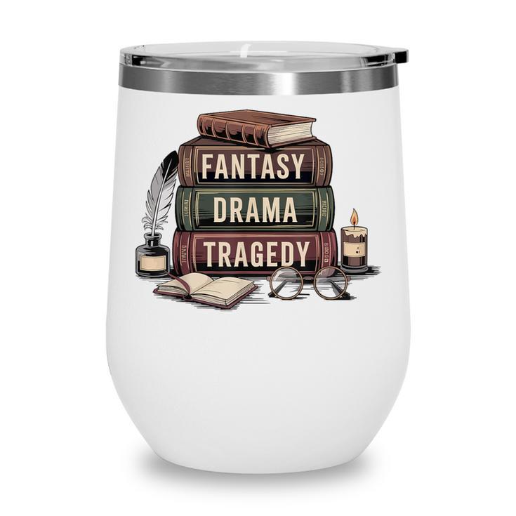 Fantasy Drama Tragedy Gothic Book Lover Bookworm Wine Tumbler