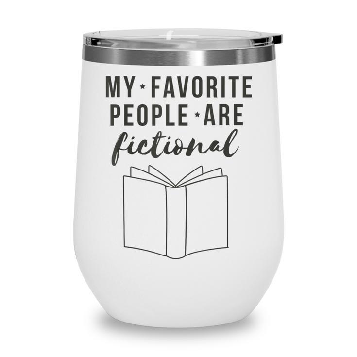 My Favorite People Are Fictional Book Reader Lover Wine Tumbler