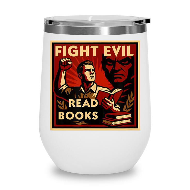 Fight Evil Read Books Propaganda Poster Wine Tumbler