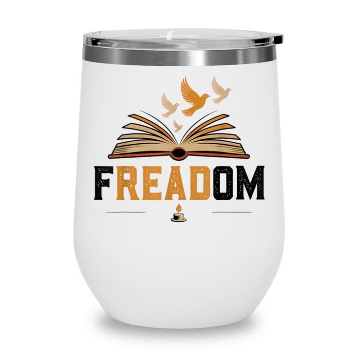 Freadom Anti Banned Books Lovers Reading Librarian Bookworm Wine Tumbler