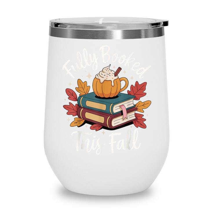 Fully Booked This Fall Wine Tumbler Fully Booked This Fall Wine Tumbler