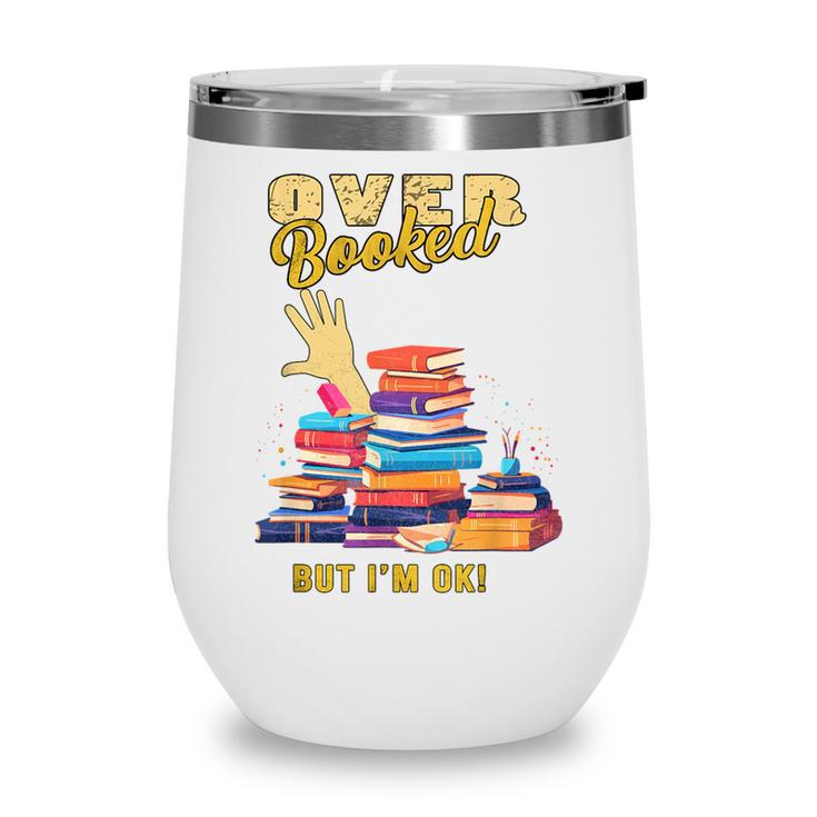 Fully Booked But I Am Ok Book Lover Reading Author Wine Tumbler