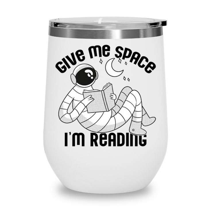 GIVE ME Space I'm Reading Kids Astronaut Book Reader Meme Premium Tri-Blend Wine Tumbler