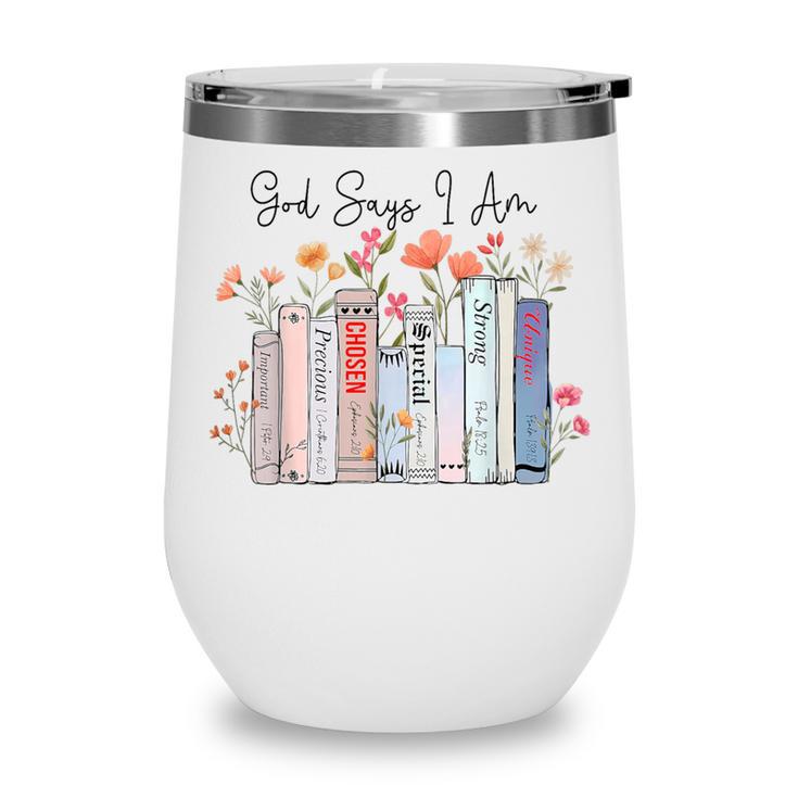 God Says I Am Book Bible Verse Christian Girls Women Wine Tumbler