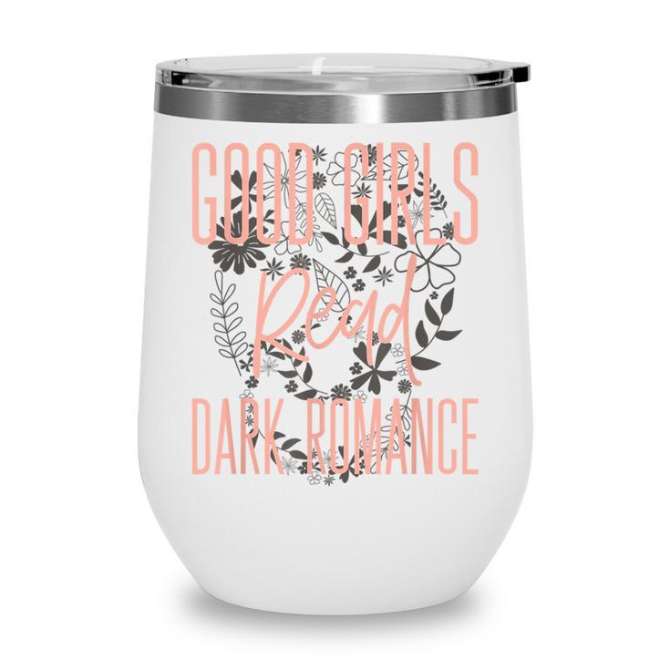 Good Girls Read Dark Romance Shirts For Women Book Lovers Wine Tumbler