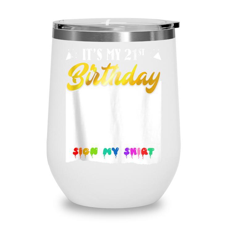 Guestbook My 21st Birthday Sign My Shirt Birthday Party Wine Tumbler