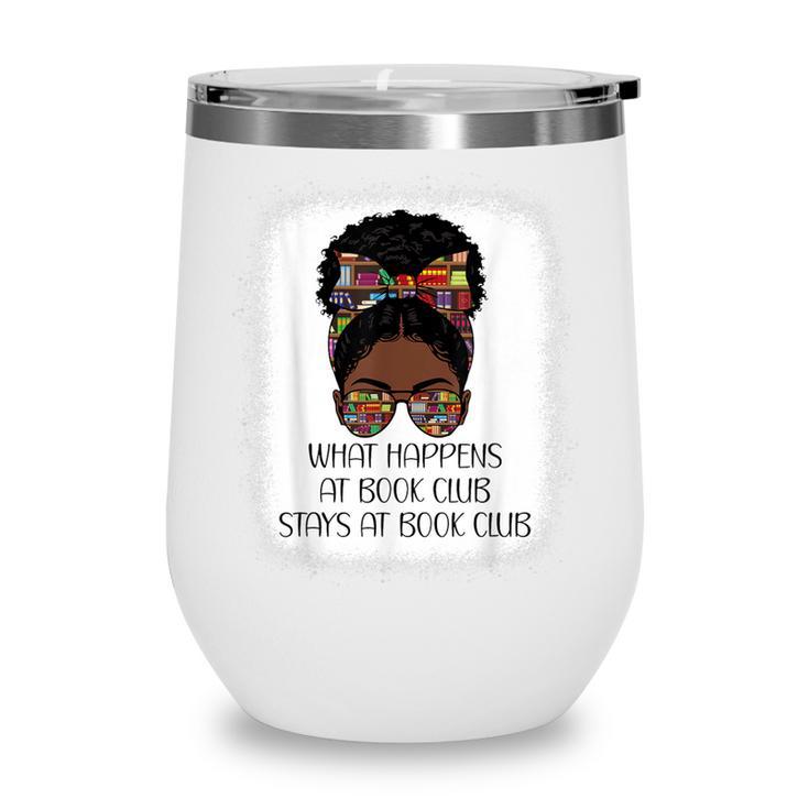 What Happens At Book Club Stays At Book Club Black Women Wine Tumbler What Happens At Book Club Stays At Book Club Black Women Wine Tumbler
