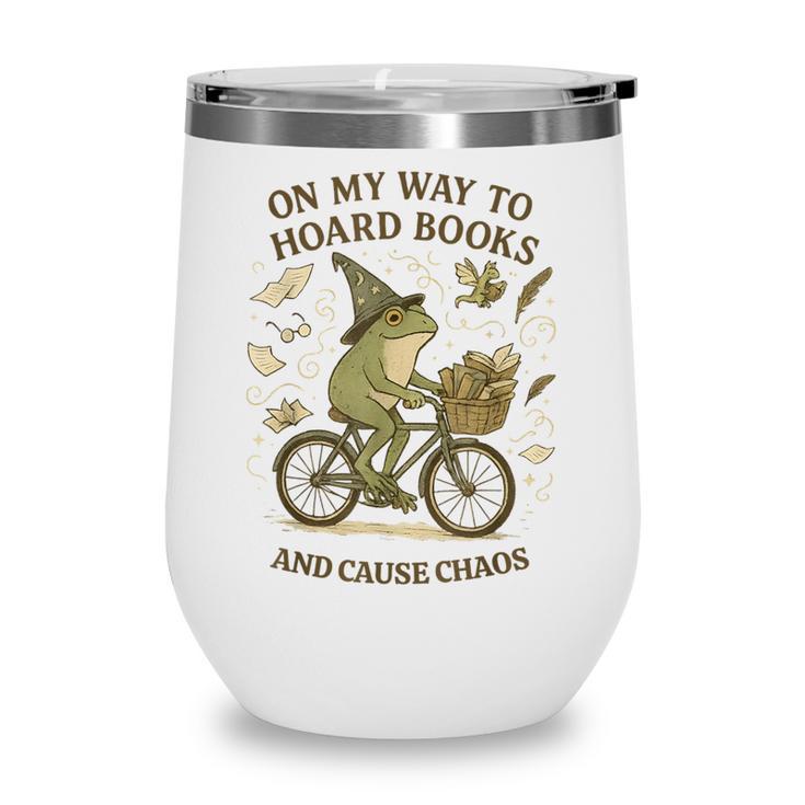 On My Way To Hoard Books And Cause Chaos Tom Foolery Wine Tumbler