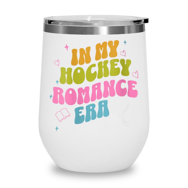 In My Hockey Romance Era Hockey Romance Reader Book CLub Wine Tumbler In My Hockey Romance Era Hockey Romance Reader Book CLub Wine Tumbler