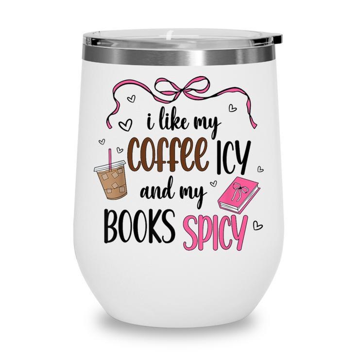 Iced Coffee & Reading Smut Books Girly Spicy Novels Wine Tumbler