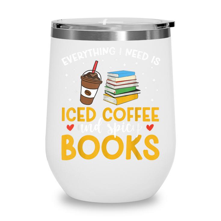 Iced Coffee And Spicy Books Iced Coffee Lover Cold Brew Wine Tumbler Iced Coffee And Spicy Books Iced Coffee Lover Cold Brew Wine Tumbler