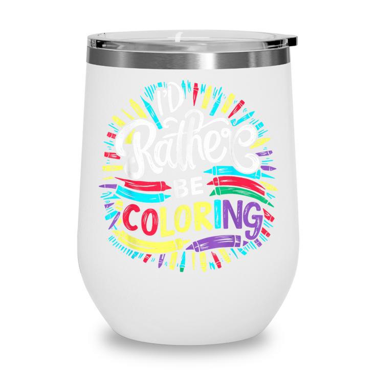 I'd Rather Be Coloring Books Color Drawing Book Wine Tumbler