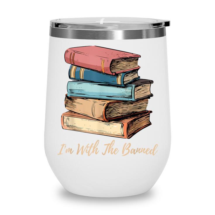 I'm With The Banned Read Banned Books Bookworm Men Women Wine Tumbler