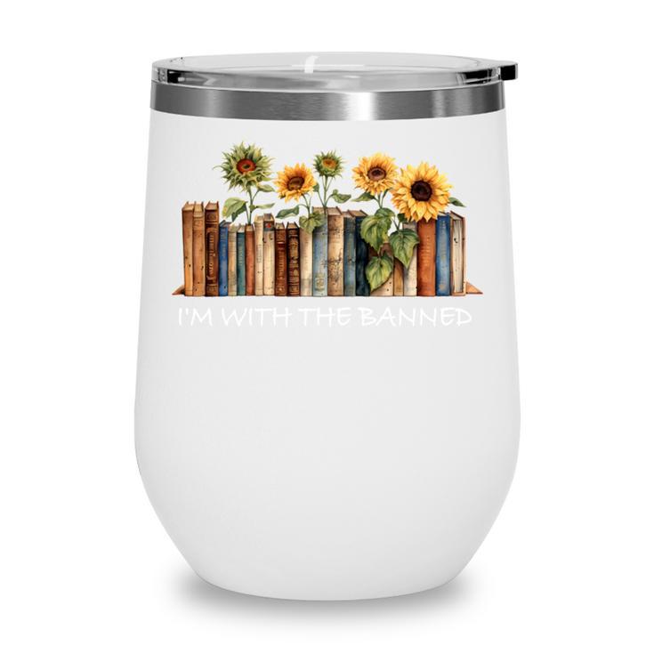 I'm With The Banned Read Banned Books Bookworm Wine Tumbler