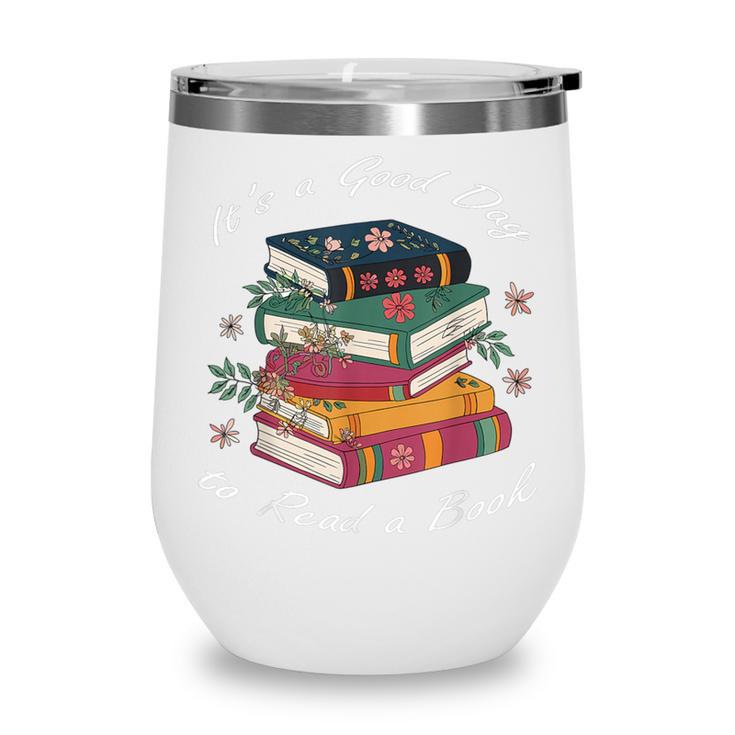 It's a Good Day To Read a Book Floral Stack Tee Wine Tumbler