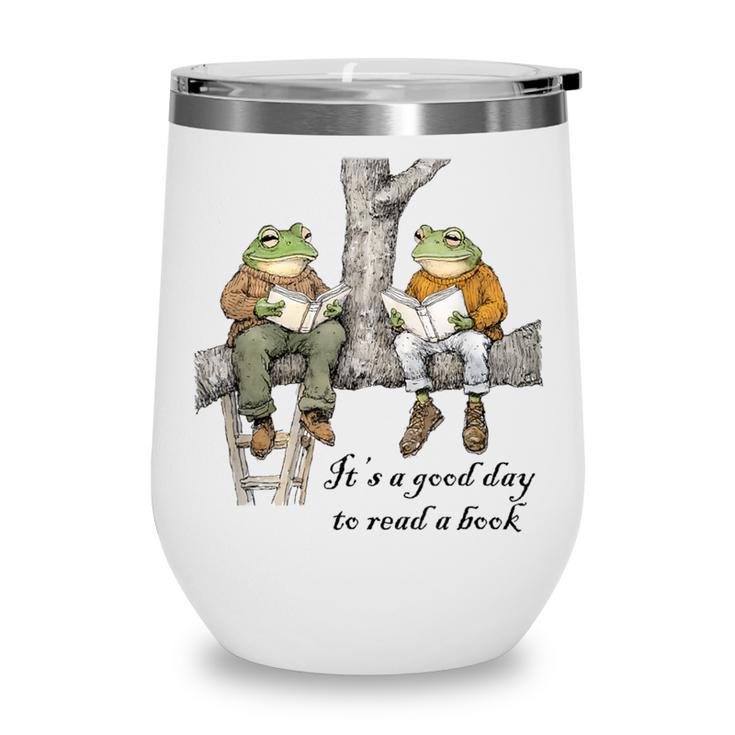 It's A Good Day To Read A Book Frog Toad Wine Tumbler