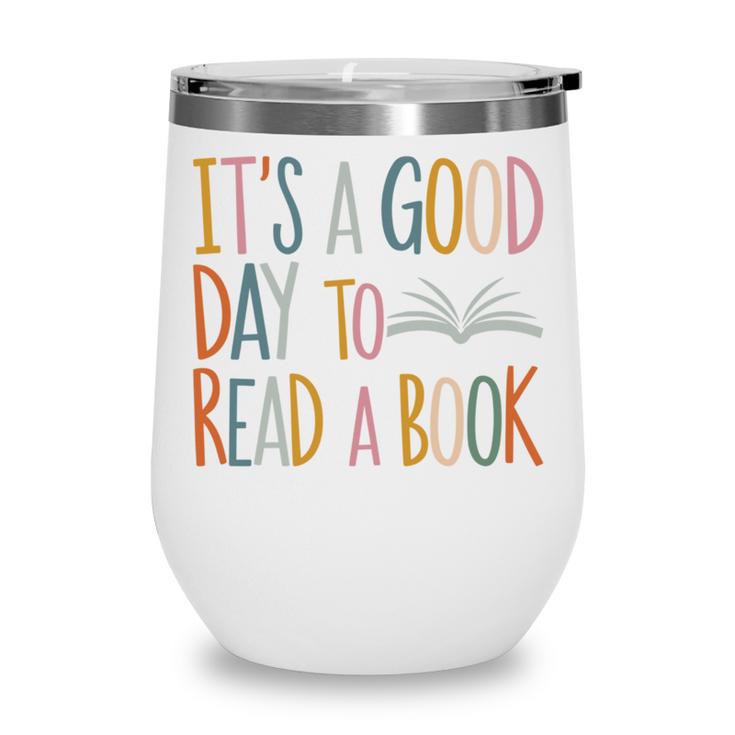 It’s a Good Day To Read a Book Lovers Library Reading Women Wine Tumbler