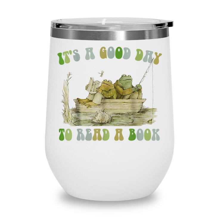 It's A Good Day To Read A Book Shirt Frog Reading Book Wine Tumbler