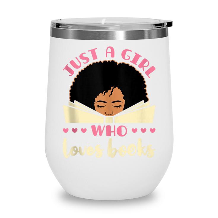 Just a Girl Who Loves Books African American Book Nerd Lover Wine Tumbler