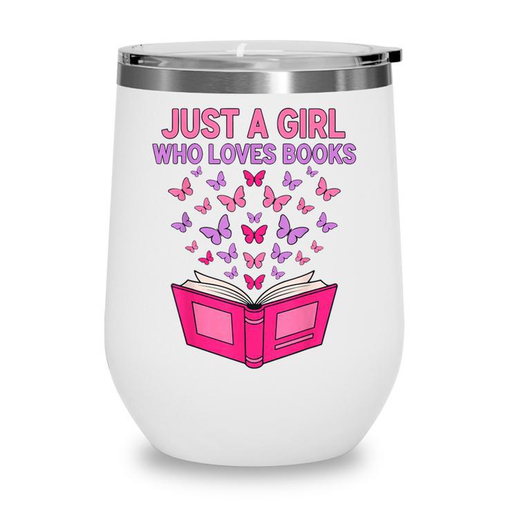 Just A Girl Who Loves Books Butterflies Reading Wine Tumbler Just A Girl Who Loves Books Butterflies Reading Wine Tumbler