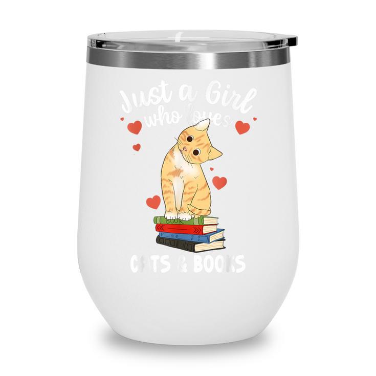 Just a Girl Who Loves Cats And Books Reading Cat & Bookworm Wine Tumbler Just a Girl Who Loves Cats And Books Reading Cat & Bookworm Wine Tumbler
