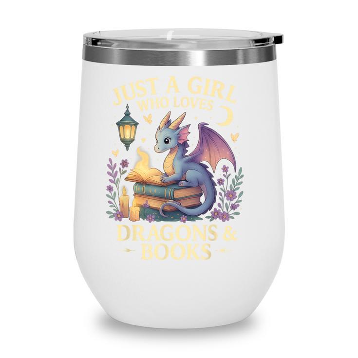 Just a Girl Who Loves Cute Dragons And Books Wine Tumbler