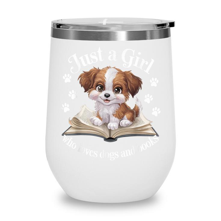 Just a Girl Who Loves Dogs And Books Cute Dog Wine Tumbler
