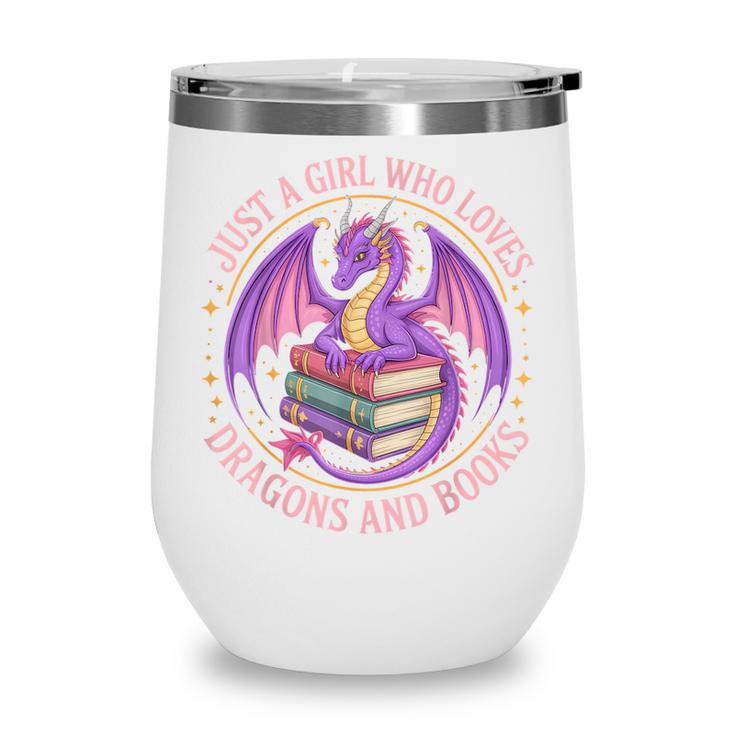 Just A Girl Who Loves Dragons And Books Fantasy Dragon Wine Tumbler