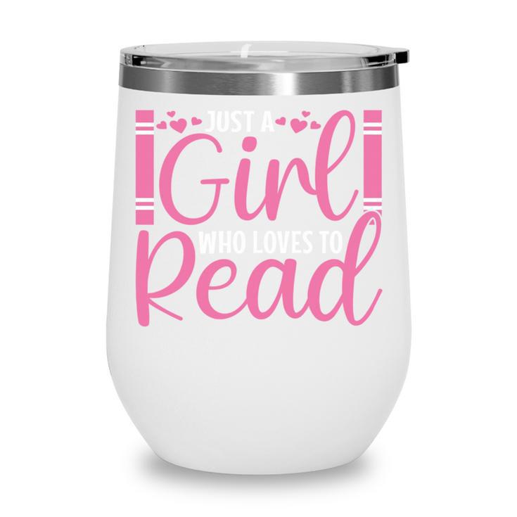 Just A Girl Who Loves To Read Book Lover Reading Books Wine Tumbler