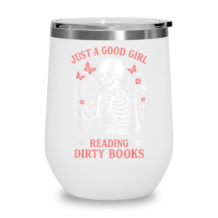 Just A Good Girl Reading Dirty Books Dark Romance Wine Tumbler