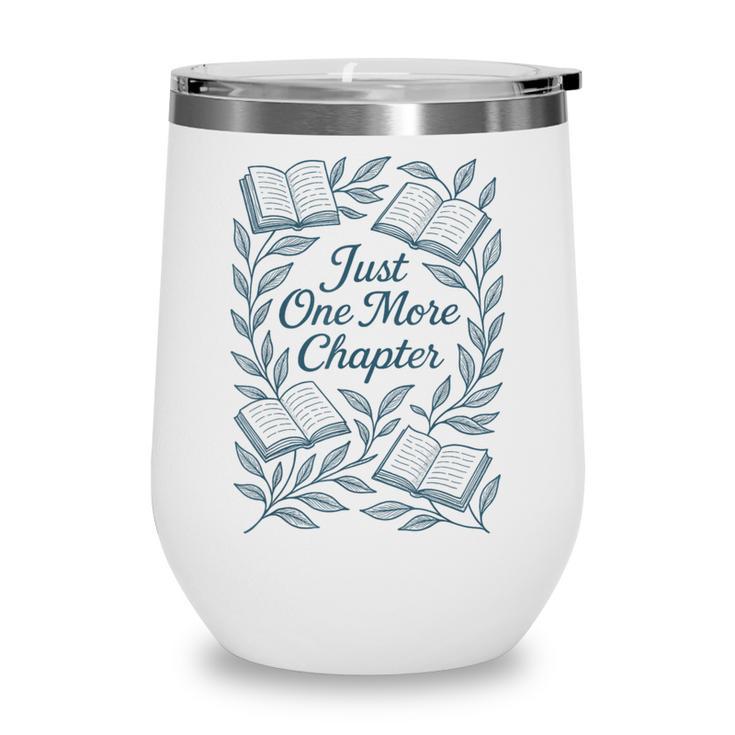 Just One More Chapter Blue Book Lover Reading Quote Wine Tumbler
