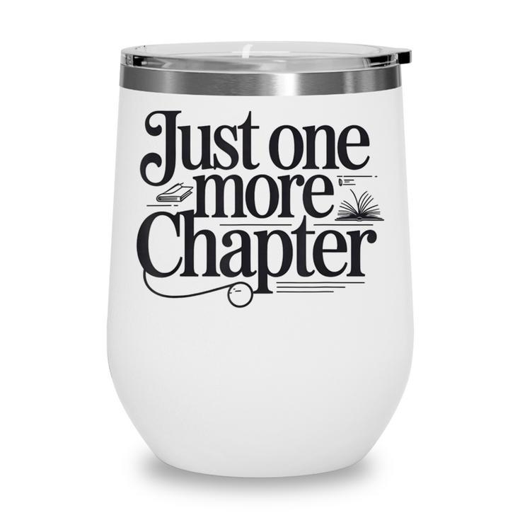 Just One More Chapter Book Lover Quote Reading Wine Tumbler