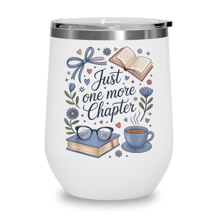 Just One More Chapter Book Lover Reading Quote Wine Tumbler