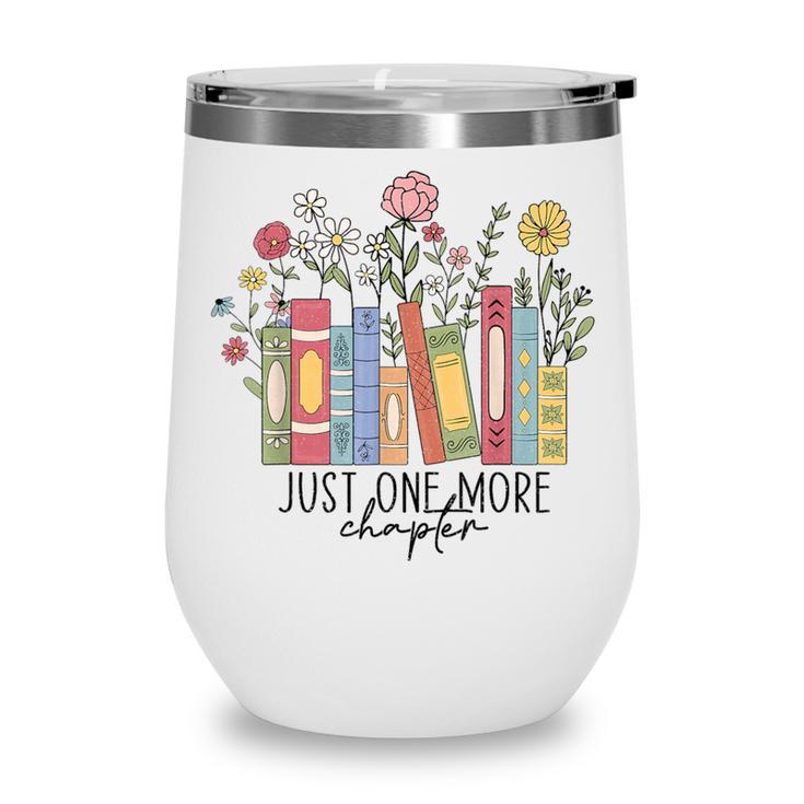 Just One More Chapter Book Lovers For Women Wine Tumbler