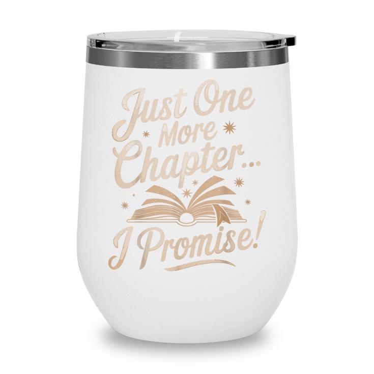 Just One More Chapter Reading Book Lover Bibliophile Wine Tumbler Just One More Chapter Reading Book Lover Bibliophile Wine Tumbler