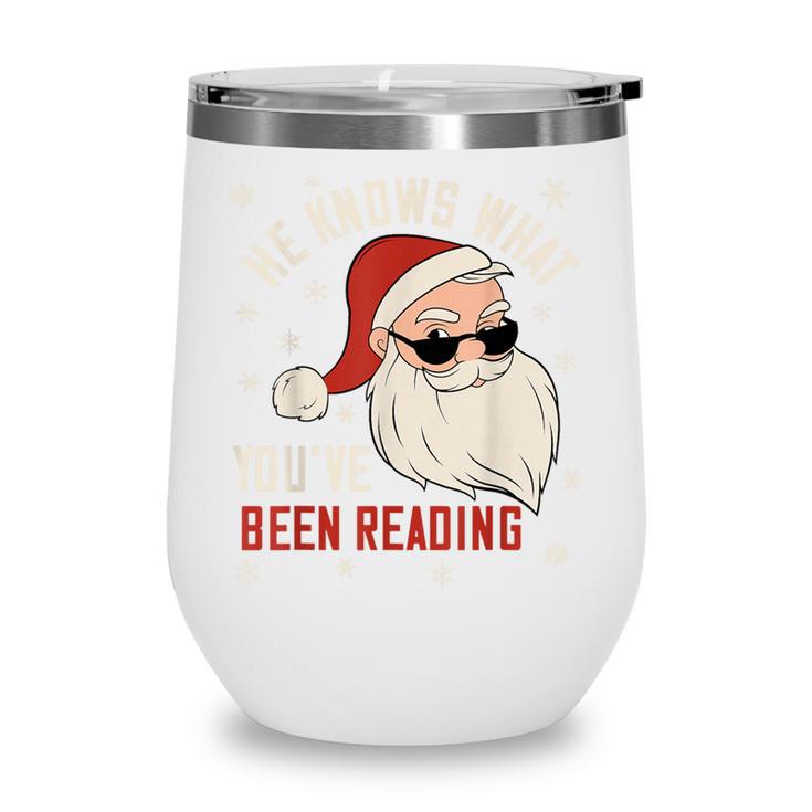 He Knows What You'Ve Been Reading Book Lover Women Santa Wine Tumbler