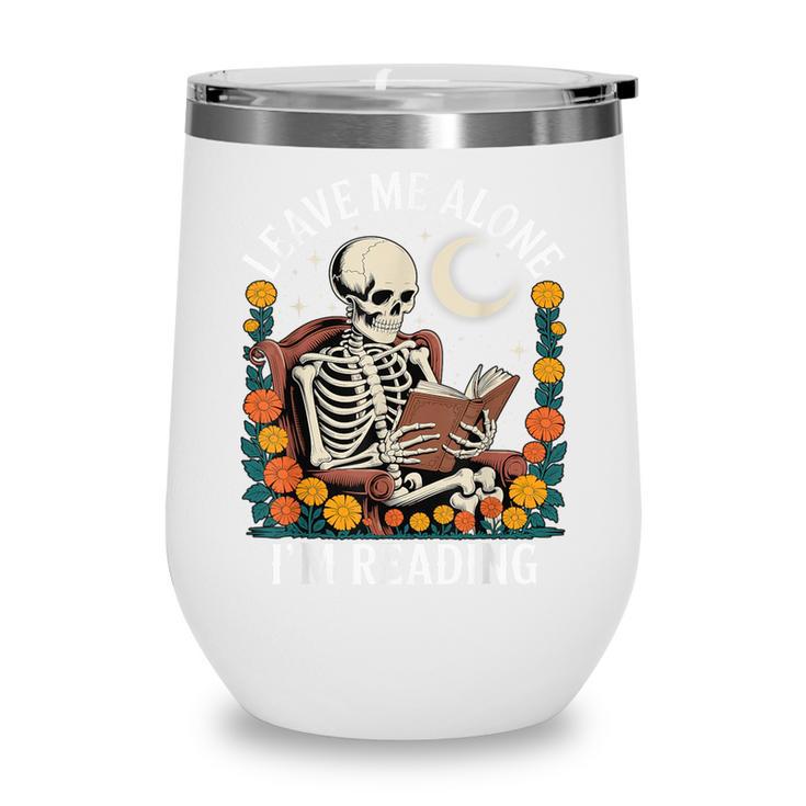 Leave Me Alone Skeleton Reading Book Floral Moon Librarian Wine Tumbler