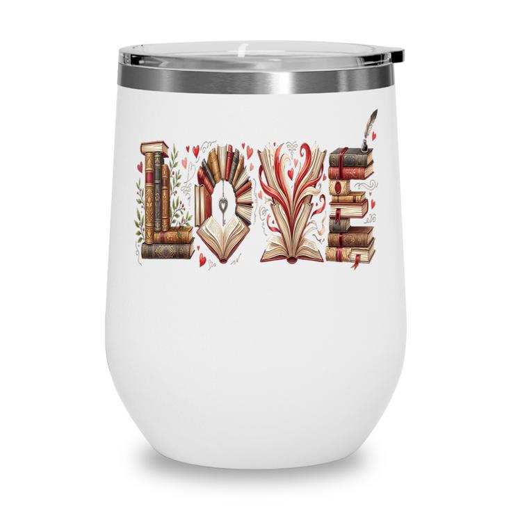 Librarian Reader Books Valentine Teacher Valentines Teach Wine Tumbler