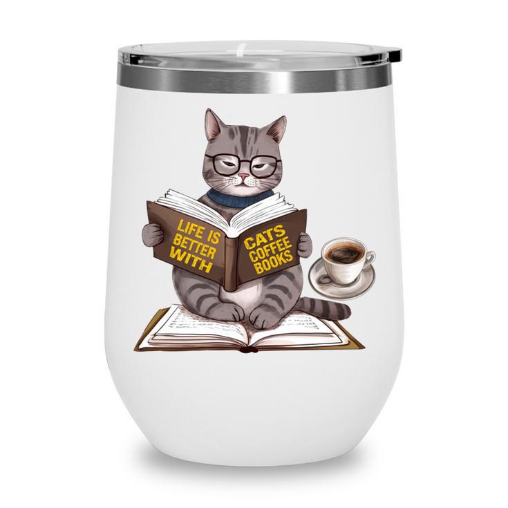 Life Is Better With Cats Coffee Books Cat Reading Book Wine Tumbler