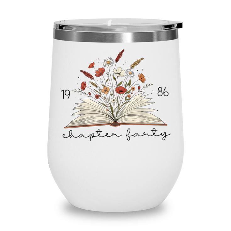 Life Chapter Forty 1986 Floral Book 40th Birthday Wine Tumbler