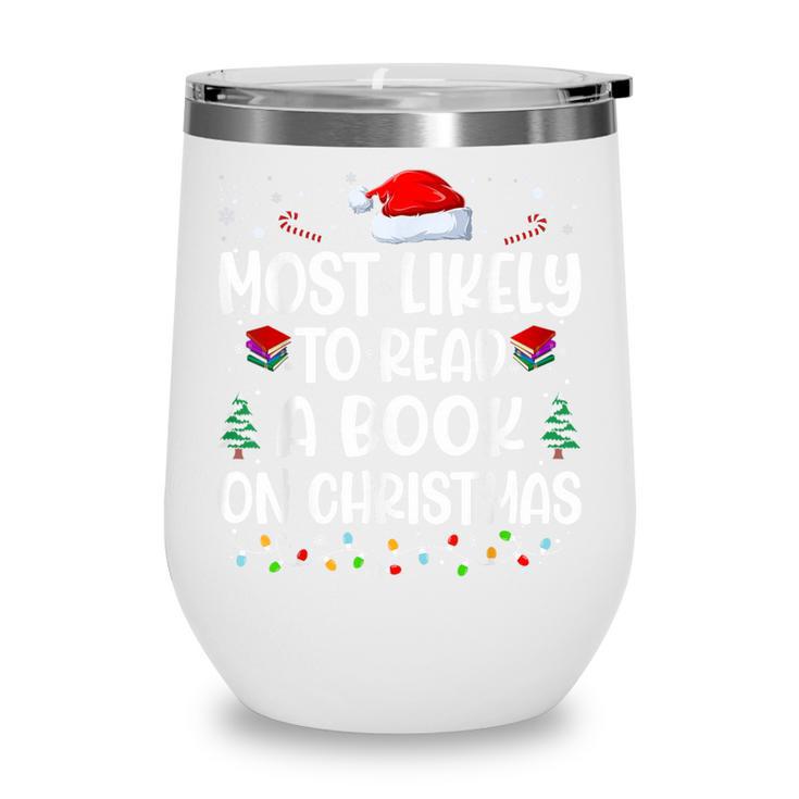 Most Likely To Read A Book On Christmas Matching Family Xmas Wine Tumbler
