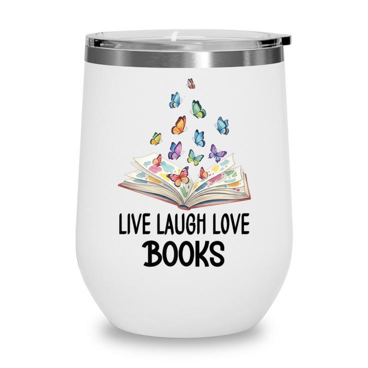 Live Laugh & Love Books Reading Butterfly Book Lover Bookish Premium Wine Tumbler