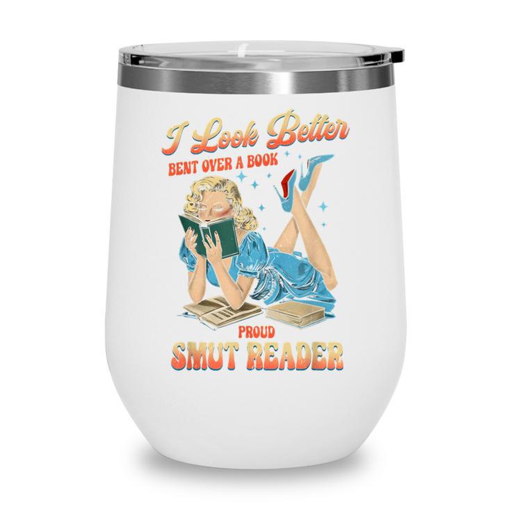 I Look Better Bent Over A Book Proud Smut Reader Adult Humor Wine Tumbler