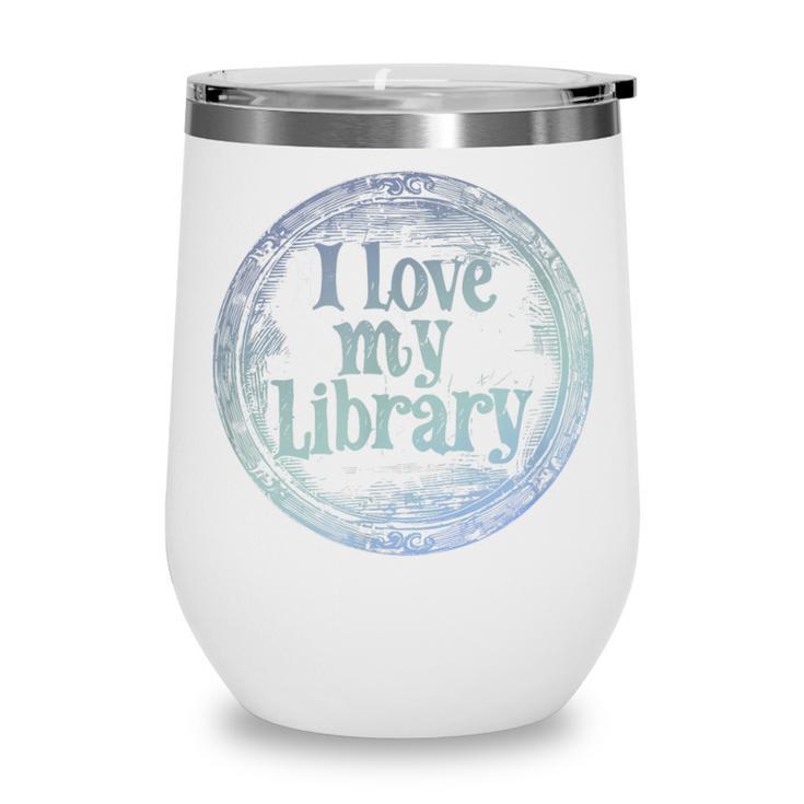 I Love My Library Medallion For Book Lover Reader Librarian Wine Tumbler