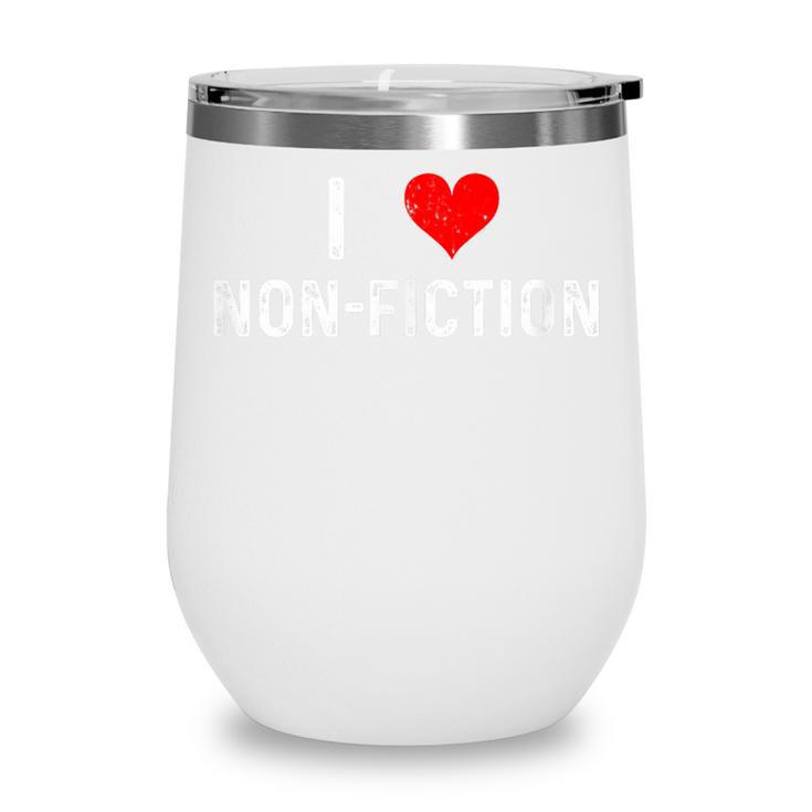 I Love Non Fiction Heart Books Reading Writing Writer Read Wine Tumbler
