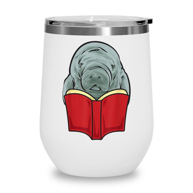Manatee Reading Books Sea Animal Manatee Wine Tumbler Manatee Reading Books Sea Animal Manatee Wine Tumbler